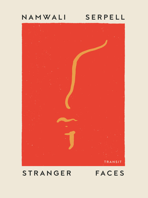 Title details for Stranger Faces by Namwali Serpell - Available
